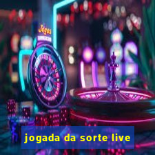 jogada da sorte live